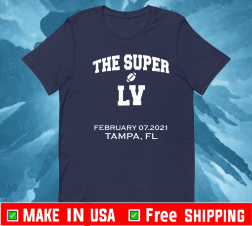 The Super football LV February 07-2021 Tampa FL Tampa bowl play T-Shirt