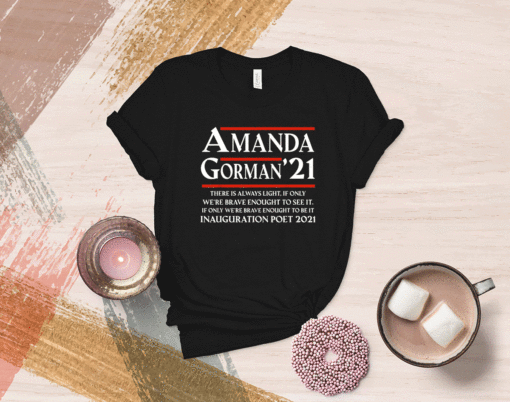 Amanda Gorman Poet Laureate Poetry: "There is Always Light" T-Shirt