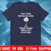This Is Bob Bob Has No Arms Knock Knock Who Is It There It Isn’t Bob t-shirt