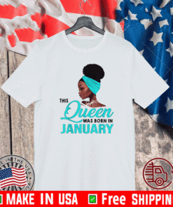 This Queen Was Born In January Birthday 2021 T-Shirt