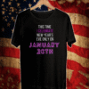 This Time I Celebrate New Year's Eve Only January 20th 2021 T-Shirt