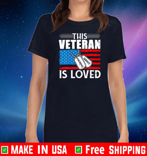 This Veteran Is Loved Sacrifice T-Shirt