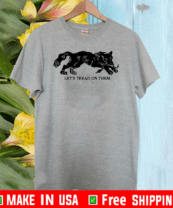 Tiger Let’s tread on them T-Shirt