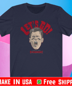 Tom Brady Tampa Bay Buccaneers Let's Go T-Shirt