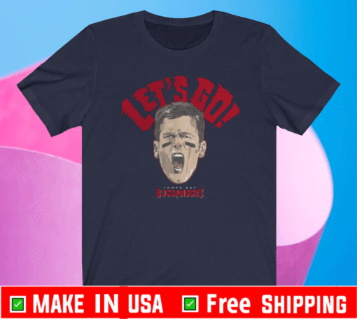 Tom Brady Tampa Bay Buccaneers Let's Go T-Shirt