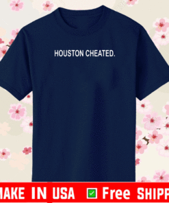 Houston Cheated T-Shirt