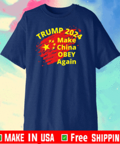 Trump 2024 Make China OBEY Again T-Shirt