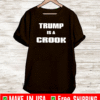 Trump Is A Crook 2021 T-Shirt