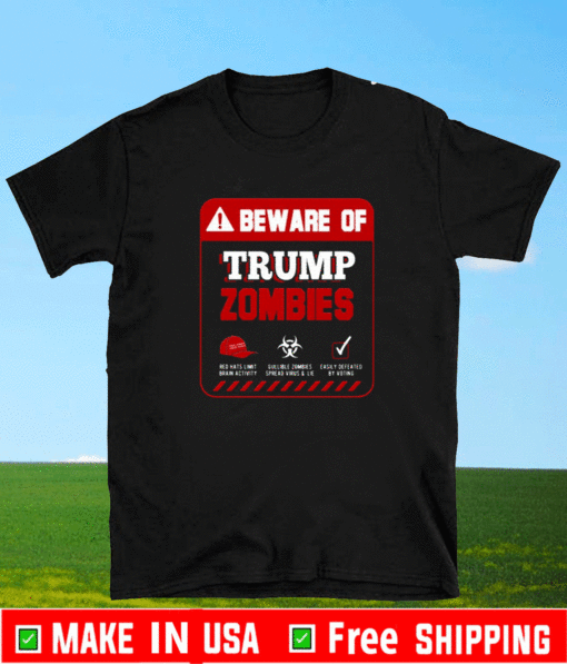 Beware Of Trump Zombie T-Shirt