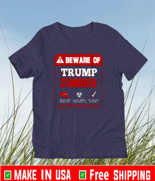 Beware Of Trump Zombie T-Shirt