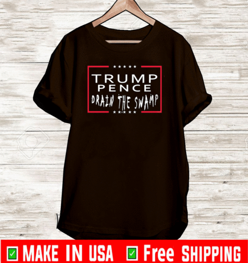 Trump Pence Drain The Swamp T-Shirt