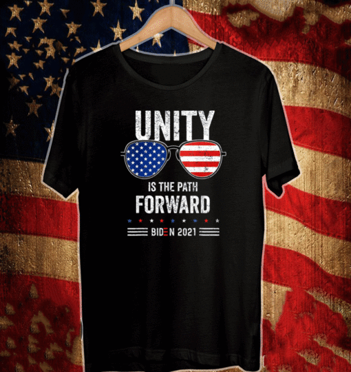 Unity Is The Path Forward Biden Inauguration Day 2021 T-Shirt