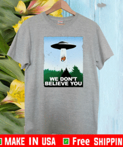 WE DON'T BELIEVE YOU - Among Us 2021 T-Shirt