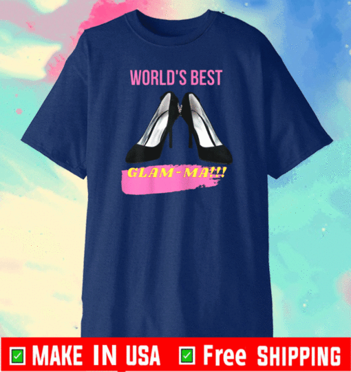 World's Best Glam-Ma!!! T-Shirt