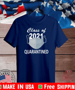 class of 2021 quarantined Face Mask T-Shirt