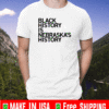 BLACK HISTORY IS NEBRASKA'S HISTORY 2021 T-SHIRT