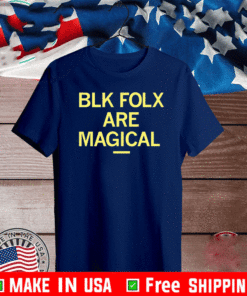 BLK FOLX ARE MAGICAL T-SHIRT