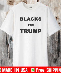 BLACKS FOR TRUMP 2021 T-SHIRT