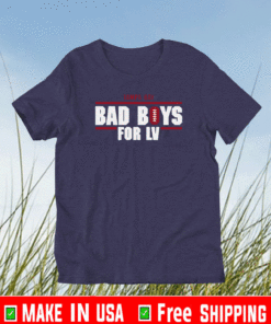 Bad Boys for LV Shirt -Tampa Bay Football Champions 2021 T-Shirt
