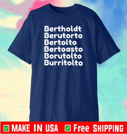 Bertholdt Berutorto Bertolto Bertoasto Borutolto Burritolto T-Shirt