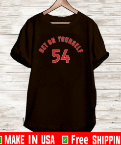 Bet On Yourself 54 Shirt