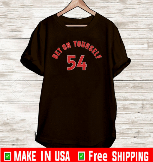 Bet On Yourself 54 Shirt