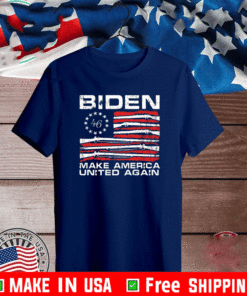 Biden Make American United Again Guns T-Shirt