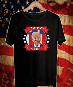 Biden Paw Paw In Chief T-Shirt
