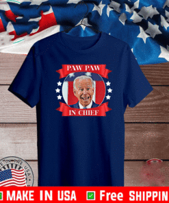 Biden Paw Paw In Chief T-Shirt