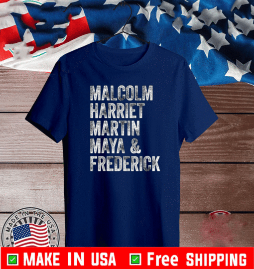 Black History Month Malcolm Harriet Martin Maya & Frederick T-Shirt