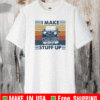 I make stuff up vintage t-shirt