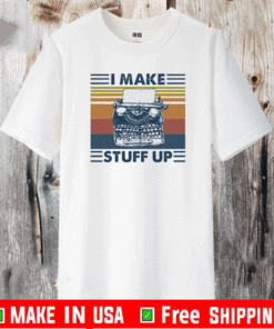 I make stuff up vintage t-shirt