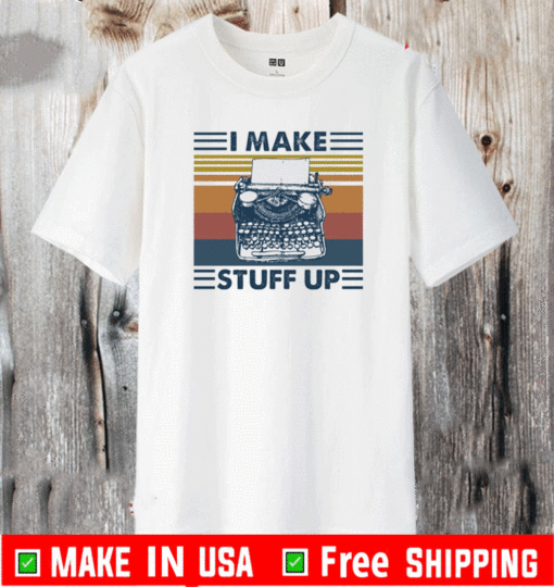 I make stuff up vintage t-shirt