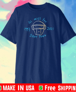 I'll Miss You Daft Punk 1993 2021 T-Shirt