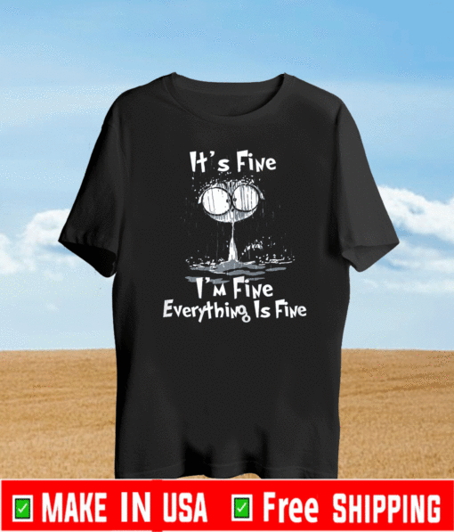 It's Fine I'm Fine Everything Is Fine Raining Cat T-Shirt