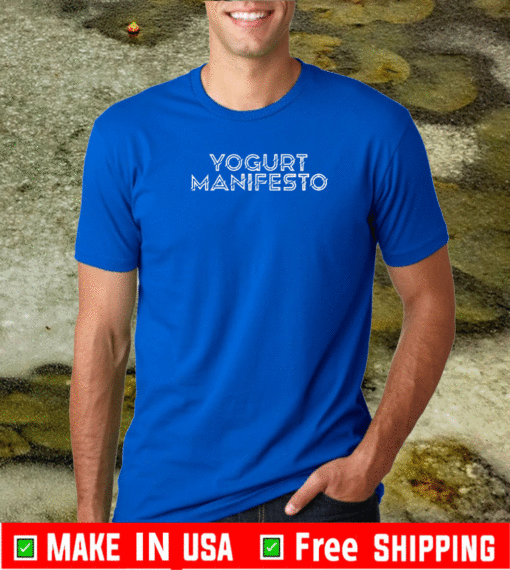 Yogurt Manifesto T-Shirt