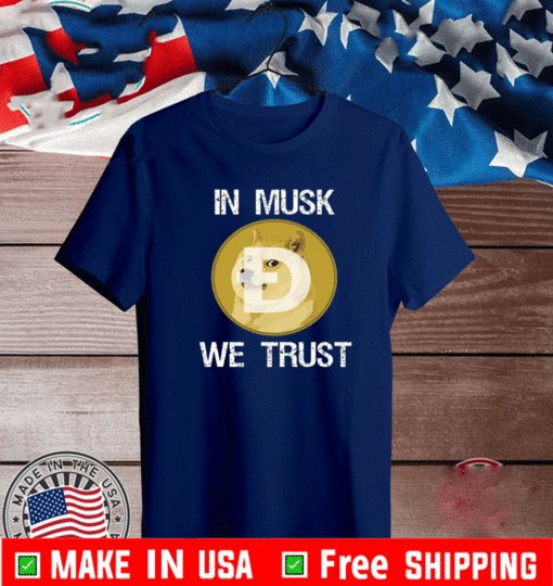 in musk we trust dogecoin T-Shirt