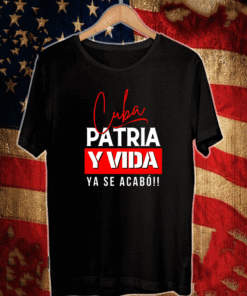 Cuba, Patria y Vida Ya Se Acabo T-Shirt