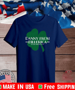 DANNY FROM BILLERICA THE KIRK MINIHANE SHOW Saint Patrick's Day T-SHIRT