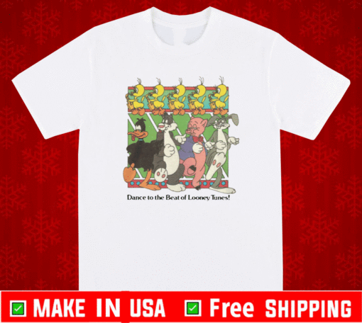 Dance To The Beat Of Looney Tunes Shirt