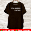 Dear bourbon I love you 2021 T-Shirt
