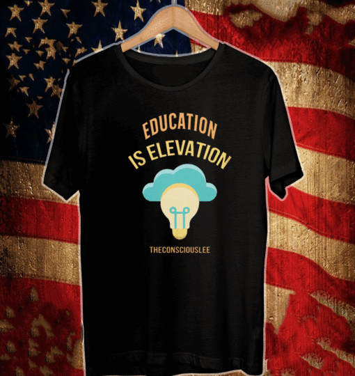 GEORGE LEE JR EDUCATION IS ELEVATION SHIRT