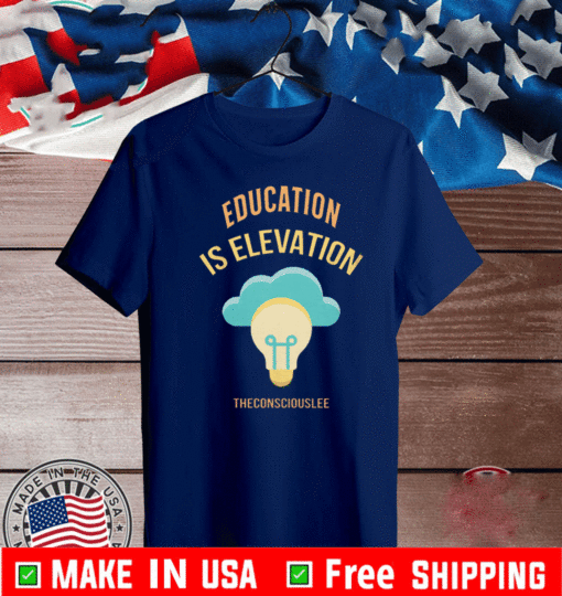 GEORGE LEE JR EDUCATION IS ELEVATION SHIRT