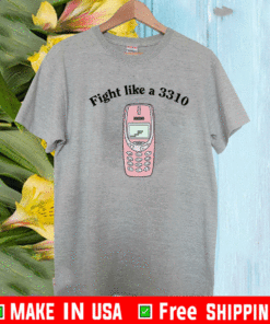 Fight like a 3310 Shirt