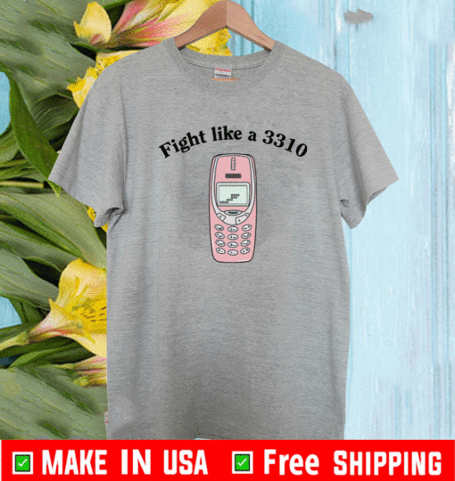 Fight like a 3310 Shirt