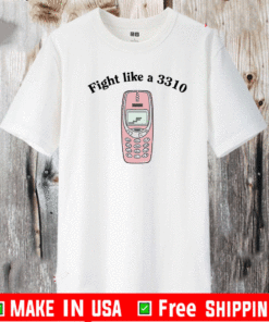 Fight like a 3310 Shirt