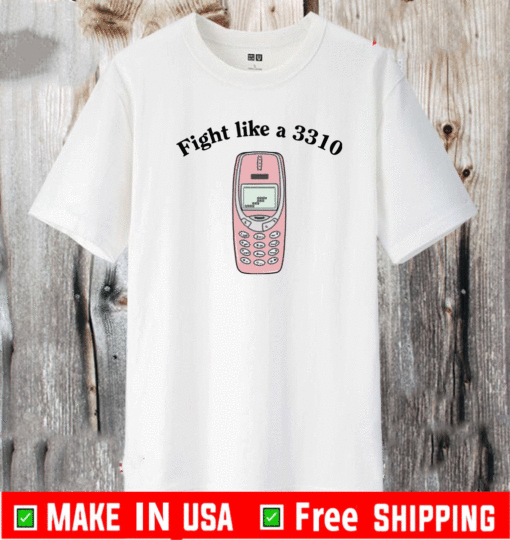 Fight like a 3310 Shirt