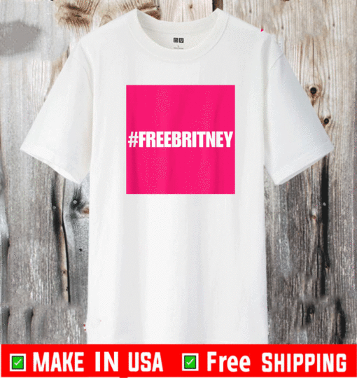 Free Britney #FreeBritney Hashtag FreeBritney T-Shirt