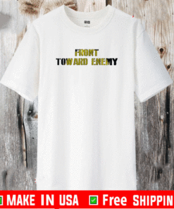 Front Toward Enemy T-Shirt