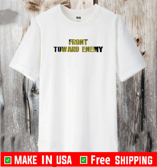 Front Toward Enemy T-Shirt